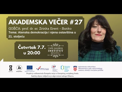 Akademska večer #27 -prof.dr.sc Zrinka Erent-Sunko -Atenska demokracija i njena ostavština u 21. st.