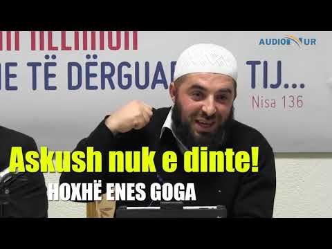 Askush nuk e dinte! - Hoxhë Enes Goga