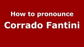 How to pronounce Corrado Fantini