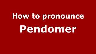 How to pronounce Pendomer