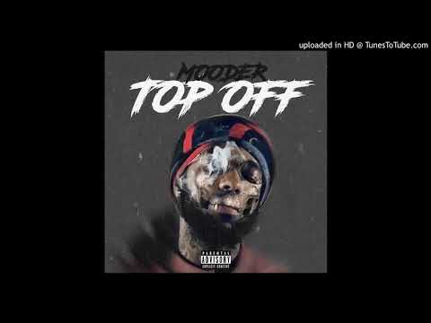 Mooder - Top Off (Official Audio )