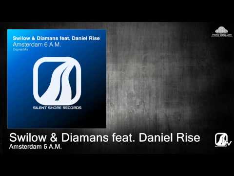 SSR169 Swilow & Diamans feat. Daniel Rise - Amsterdam 6 A.M