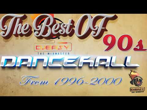 90s Dancehall Best of Greatest Hits of 1996 -2000 Mix by Djeasy