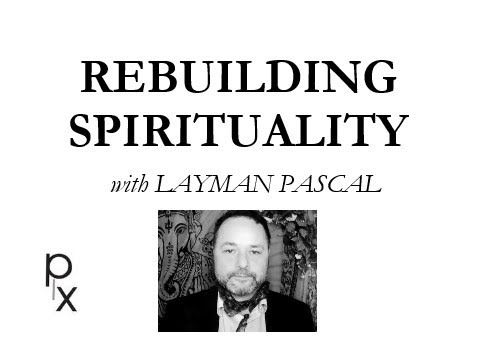 Parallax Course with Layman Pascal: Rebuilding Spirituality