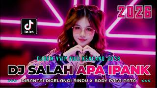 Download lagu DJ SALAH APA IPANK X DIRANTAI DIGELANGI RINDU ‼️DUGEM VVIP FULL KENCANG 2026 mp3