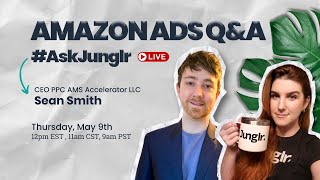 🎙️ Amazon PPC LIVE #AskJunglr | with Elizabeth Greene featuring Sean Smith 🎙️
