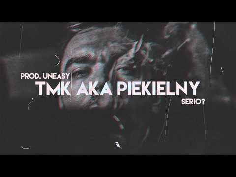 TMK aka Piekielny - Serio? | produkcja Uneasy