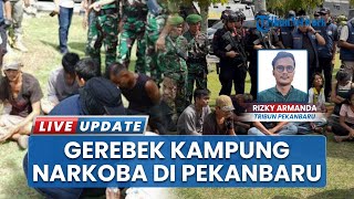 Kampung Narkoba Pekanbaru Digerebek! Sejumlah Tersangka dan Bukti Narkotika Berhasil Diamankan