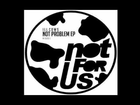 Ill Cows - Repairman (Original Mix) [Not For Us Records]