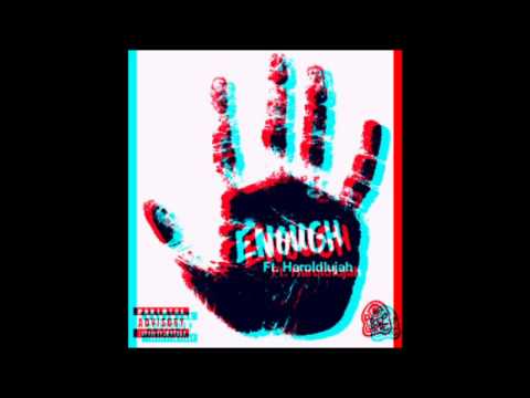 Enough (feat. Haroldlujah )
