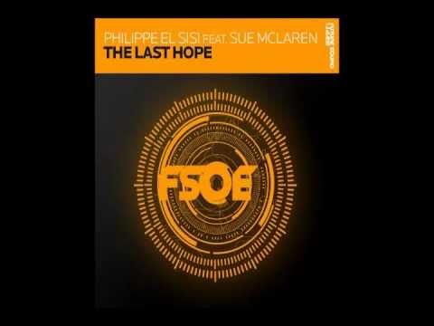 Philippe El Sisi feat. Sue McLaren - The Last Hope (Original Mix)