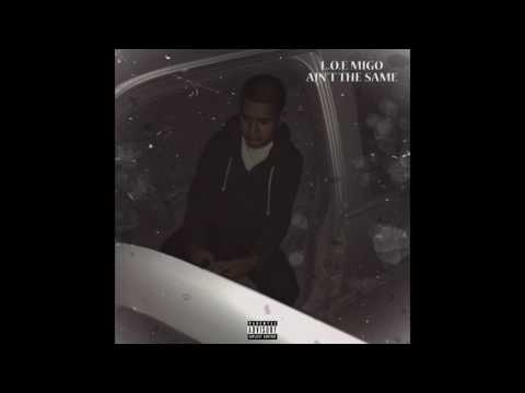 Aint The Same X L.O.E Migo