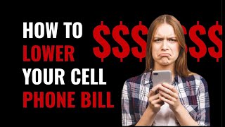 How to lower cell phone bill AT&T Verizon Sprint T-Mobile cut in half