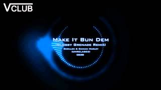 Skrillex &amp; Damian Marley - Make It Bun Dem (Glossy Grenade Remix) [DUBSTEP] [UNRELASED]