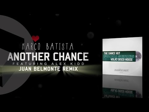 Another Chance (Juan Belmonte Remix) - Marco Batista Feat. Alex Kidd