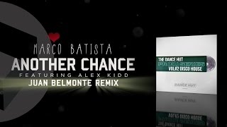 Another Chance (Juan Belmonte Remix) - Marco Batista Feat. Alex Kidd