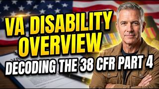 VA Disability Overview -  Decoding the 38 CFR Part 4