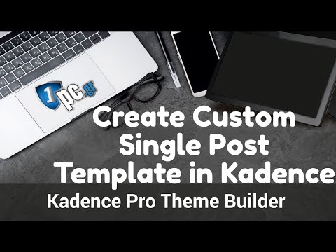 Create a Custom Single Post Template in Kadence Pro | Kadence Theme Builder Tutorial