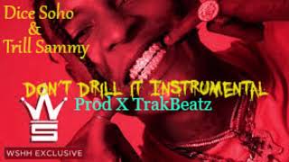 Dice Soho & Trill Sammy _ Don't Drill It | Instrumental Beat 2019 |