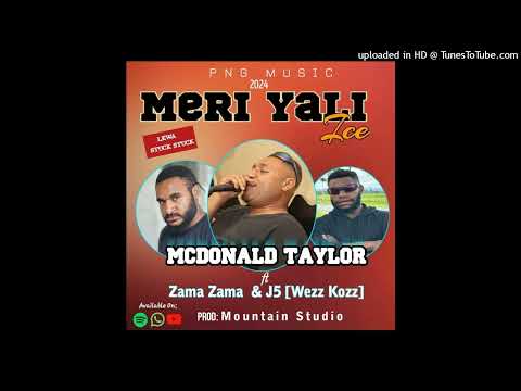 MCDONALD TAYLOR - MERI YALI ICE (2024) (ft ZAMA ZAMA & J5 ) (mountain sounds studio) #UGLEE_BEE