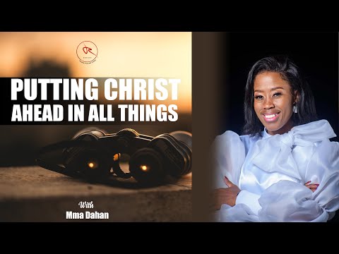 PUTTING CHRIST AHEAD IN ALL THINGS
