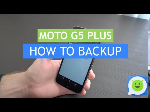 Moto G5 Plus - How to backup data