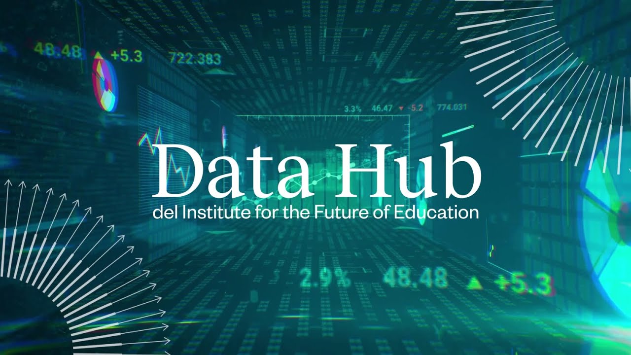 Instituto para el Futuro de la Educación | Data Hub