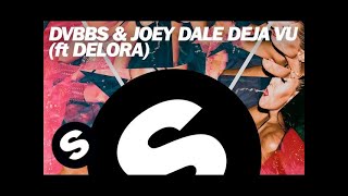 DVBBS & Joey Dale - Deja Vu (ft. Delora) [Original Mix]