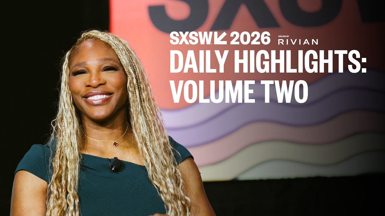 SXSW 2026 Daily Highlights: Volume Two