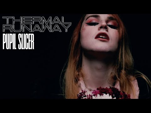 PUPIL SLICER - THERMAL RUNAWAY (FT. CARA DROLSHAGEN) online metal music video by PUPIL SLICER