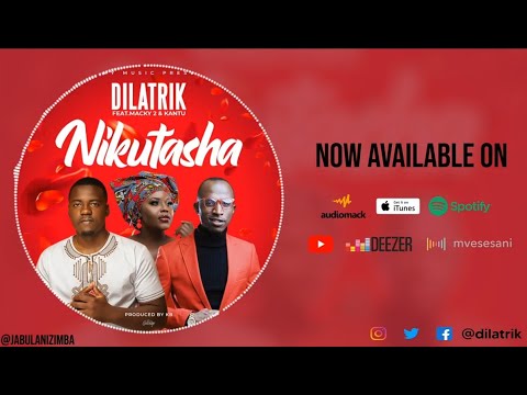 Dilatrik - Nikutasha ft. Macky 2 & Kantu (Prod. KB)