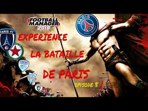 Expérience Football Manager 2018 La bataille de Paris ! Episode 5