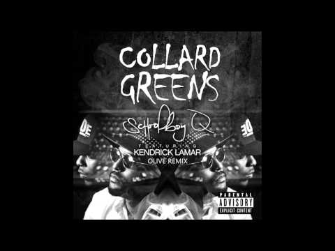 SchoolBoy Q - Collard Greens ft. Kendrick Lamar (Olive Remix)