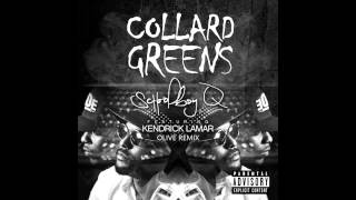 SchoolBoy Q - Collard Greens ft. Kendrick Lamar (Olive Remix)