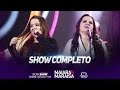 Maiara e Maraisa - Show Completo (Ao Vivo em Goiânia)