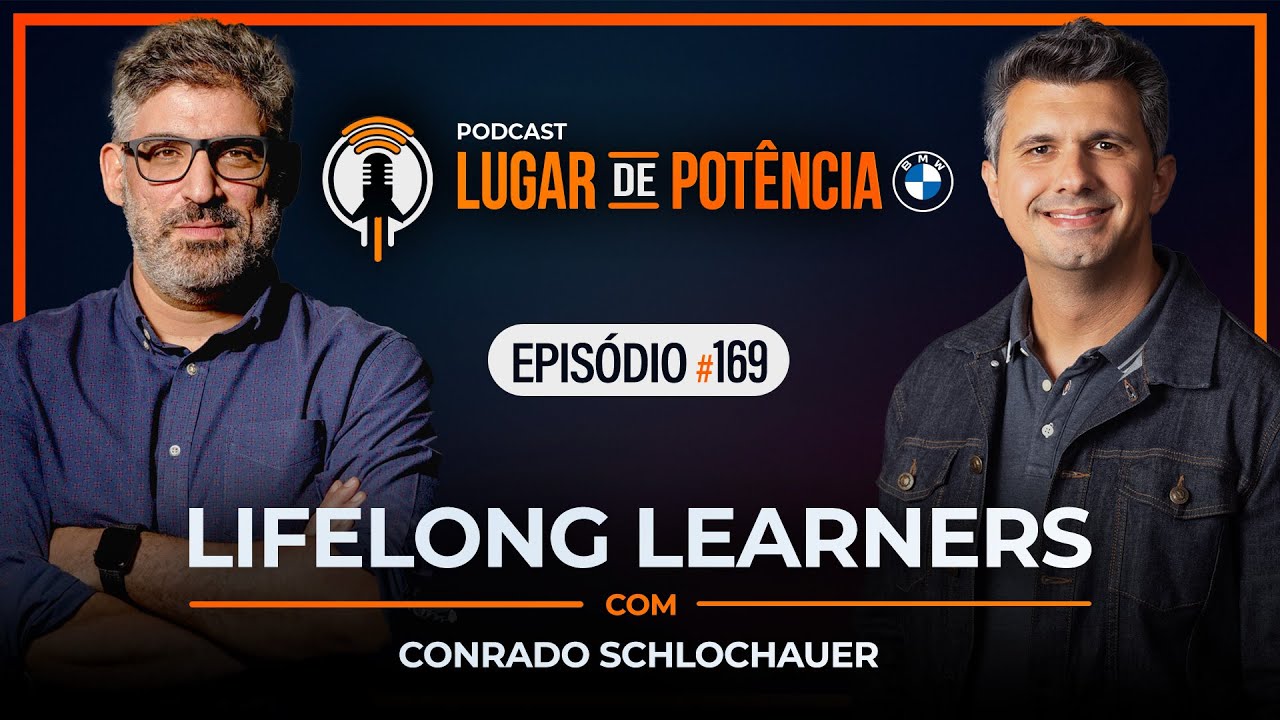 Lifelong Learners - com Conrado Schlochauer