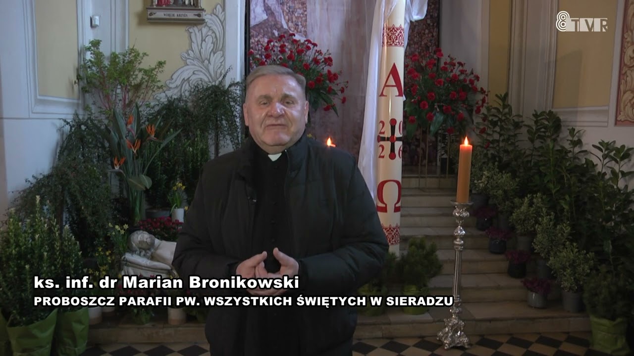 Przesłanie ks. inf. Mariana Bronikowskiego na Święta Wielkanocne