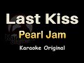 Last Kiss Karaoke [Pearl Jam] Last Kiss Karaoke Original