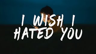 Ariana Grande - i wish i hated you (Lyrics)