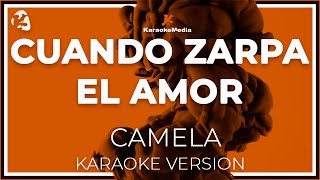 Camela - Cuando Zarpa El Amor (Karaoke)