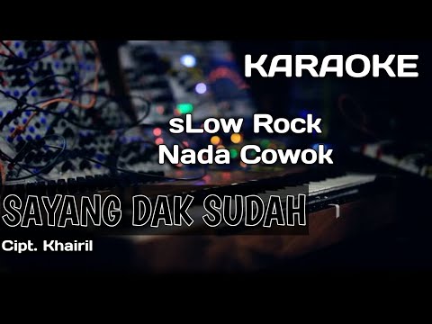 Karaoke/Lirik SAYANG DAK SUDAH | Versi sLow