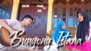 Download lagu Bungong Istana~cover mp3