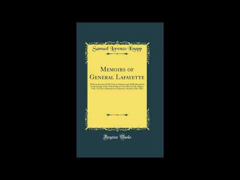 Memoirs of General Lafayette: With an Account of His Visit to America and of His Rec- Full Audiobook by Gilbert du Motier, Marquis de Lafayette — free full audiobook