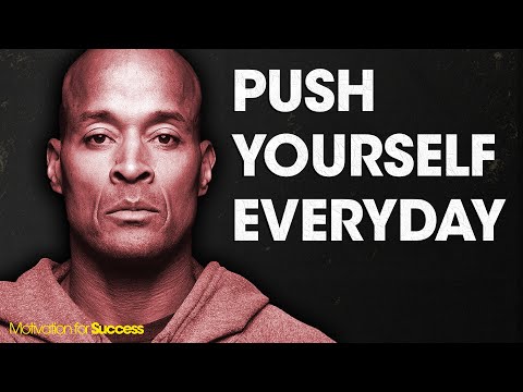 PUSH YOURSELF EVERYDAY - DAVID GOGGINS