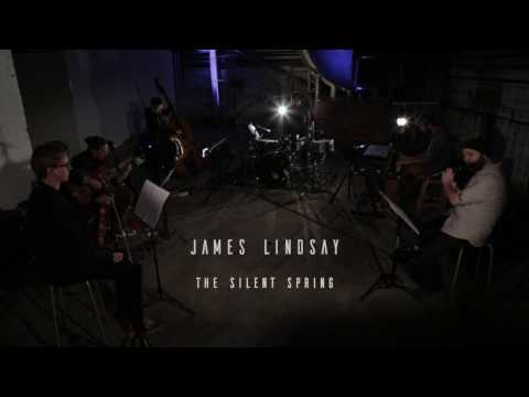 James Lindsay | The Silent Spring (Live)