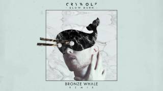 Crywolf- Slow Burn (Bronze Whale Remix)
