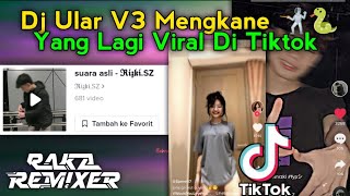 Download lagu Sound Viral Di Tiktok RIZKI.SZ! DJ ULAR V3 MENGKANE🤺Raka Remixer mp3