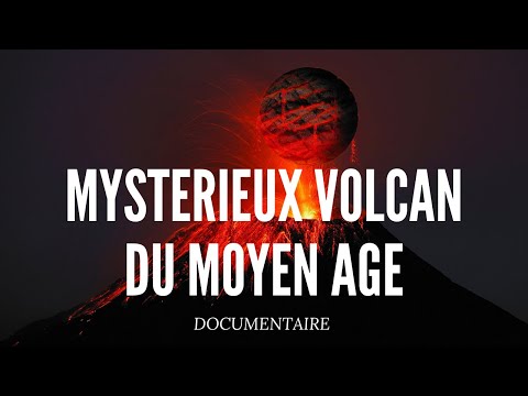 Documentaire : Le Mystérieux Volcan du Moyen Âge
