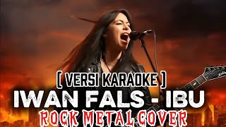 Download lagu IWAN FALS - IBU | ROCK METAL COVER ( VERSI KARAOKE ) #iwanfals #ibu #cover #karaoke  mp3