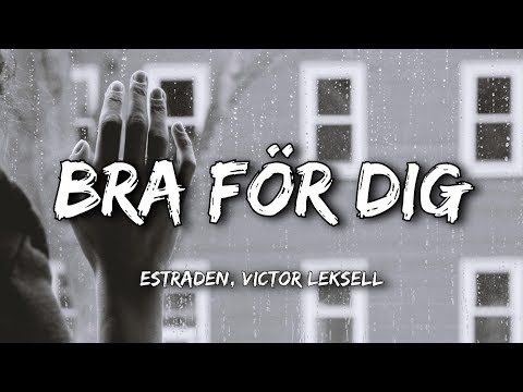 estraden, Victor Leksell - Bra för dig (Lyrics)